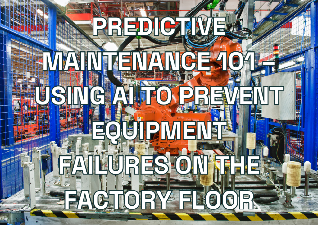 manufacturing machine - using AI for predictive maintenance